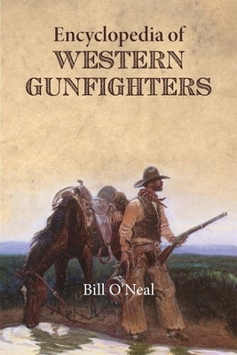 Encyclopedia of Western Gunfighters Paperback University of Oklahoma Press