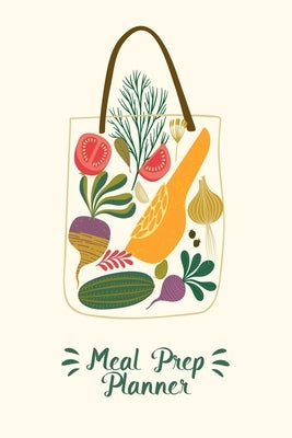 Meal Prep Planner: A Meal Prep Planner Notebook and Food Journal for Healthy Family Meal Plans Paperback Independently Published