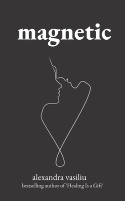Magnetic: A Poetry Collection For Lovers Paperback Independently Published