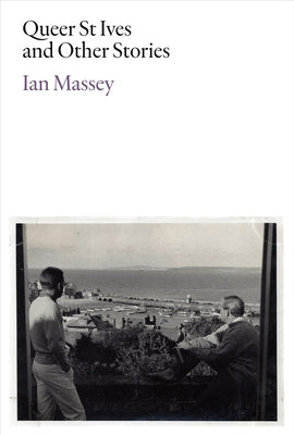 Queer St Ives and Other Stories by Massey, Ian