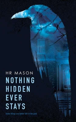 Nothing Hidden Ever Stays by Mason, Hr