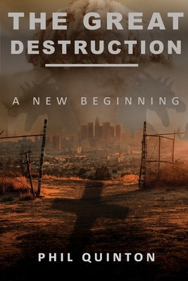 The Great Destruction, A New Beginning Paperback Trilogy Christian Publishing