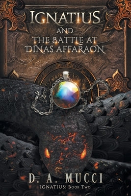 Ignatius and the Battle at Dinas Affaraon: Ignatius Series Book 2 Paperback St Barts Publishing LLC