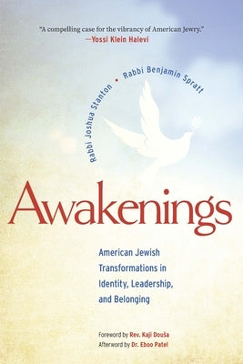 Awakenings: American Jewish Transformations in Identity, Leadership, and Belonging by Stanton, Rabbi Joshua