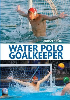 Water Polo Goalkeeper Paperback Createspace Independent Publishing Platform