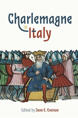 Charlemagne in Italy by Everson, Jane E.