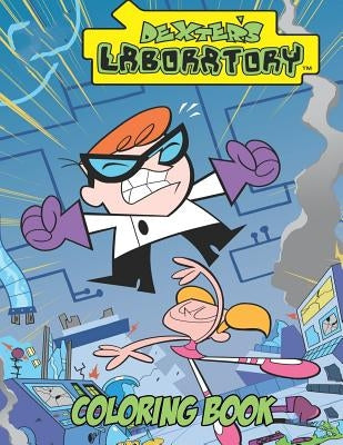 Dexter's Laboratory Coloring Book: Coloring Book for Kids and Adults with Fun, Easy, and Relaxing Coloring Pages by Johnson, Linda