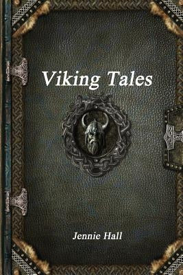 Viking Tales by Hall, Jennie