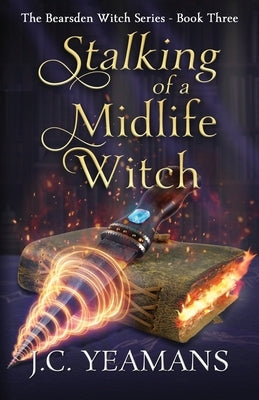 Stalking of a Midlife Witch by Yeamans, J. C.