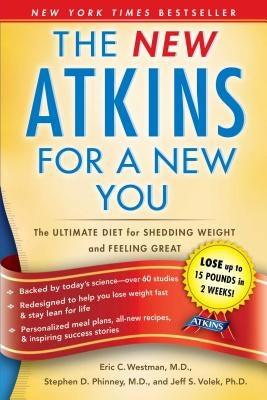 The New Atkins for a New You: The Ultimate Diet for Shedding Weight and Feeling Greatvolume 1 by Westman, Eric C.