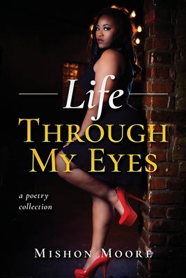 Life Through My Eyes by Moore, Mishon
