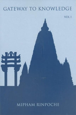 Gateway to Knowledge, Volume I: A Condensation of the Tripitaka Paperback Rangjung Yeshe Publications