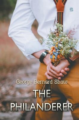 The Philanderer by Shaw, George Bernard