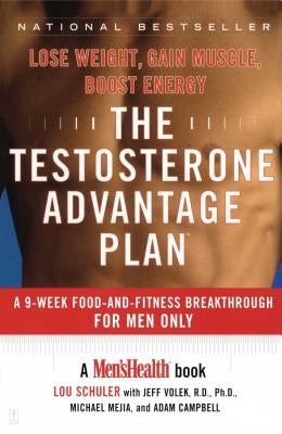Testosterone Advantage Plan: Lose Weight, Gain Muscle, Boost Energy by Schuler, Lou