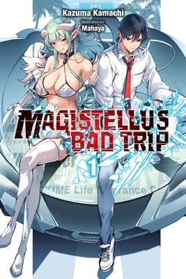 Magistellus Bad Trip, Vol. 1 (Light Novel) Paperback Yen on