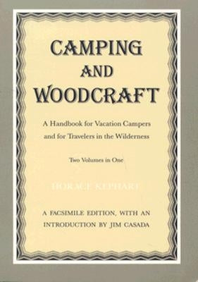 Camping and Woodcraft: Handbook Vacation Campers Travelers Wilderness by Kephart, Horace