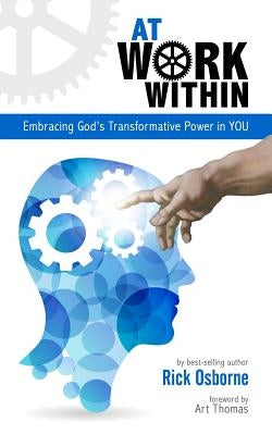 At Work Within: Embracing God's Transformative Power in You Paperback Kainos Publishing