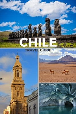 Chile Travel Guide by Petrov, Luca