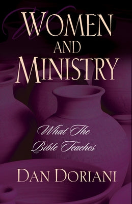 Women and Ministry: What the Bible Teaches by Doriani, Dan