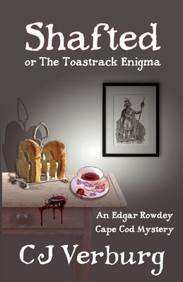 Shafted, or The Toastrack Enigma: An Edgar Rowdey Cape Cod Mystery by Verburg, Cj