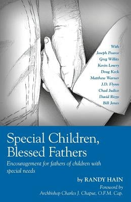 Special Children, Blessed Fathers: Encouragement for fathers of children with special needs by Hain, Randy