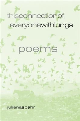 This Connection of Everyone with Lungs: Poems Volume 15 Paperback University of California Press