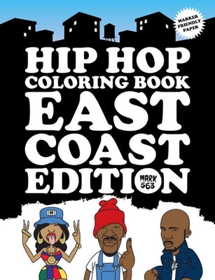 Hip Hop Coloring Book: East Coast Edition by 563, Mark