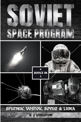 Soviet Space Program: Sputnik, Vostok, Soyuz & Luna Paperback Pastor Publishing Ltd