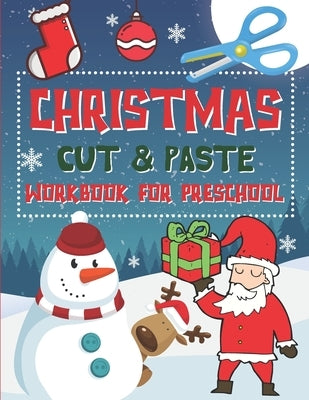 Christmas Cut & Paste Workbook for Preschool: Scissor Skills Activity Book for Kids Ages 3-5 by Publishing, Simone Fraley