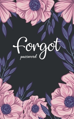 forgot password: A great book to keep all confidential info handy for websites/usernames/passwords with tabs alphabetical A-Z Paperback Independently Published