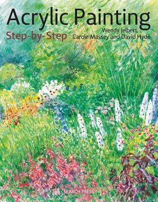 Acrylic Painting Step-By-Step: 22 Easy Modern Designs by Jelbert, Wendy