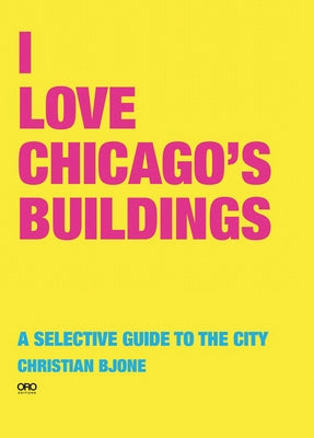 I Love Chicago Buildings Paperback Oro Editions