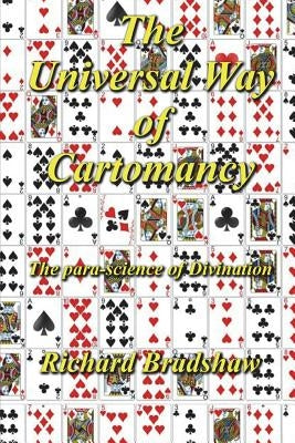 The Universal Way Of Cartomancy: The para-science of divination with Playing Cards Paperback Createspace Independent Publishing Platform
