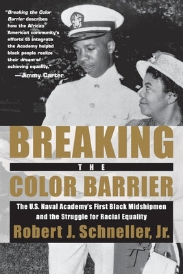 Breaking the Color Barrier: The U.S. Naval Academy's First Black Midshipmen and the Struggle for Racial Equality Paperback New York University Press