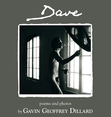 Dave - poems and photography by Gavin Geoffrey Dillard by Dillard, Gavin Geoffrey