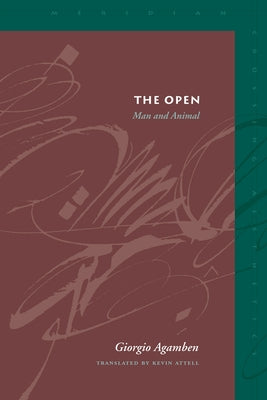 The Open: Man and Animal Paperback Stanford University Press