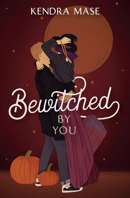 Bewitched By You Paperback Kendra Mase