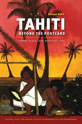 Tahiti Beyond the Postcard: Power, Place, and Everyday Life Paperback University of Washington Press