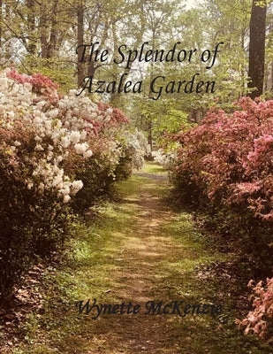 The Splendor of Azalea Garden Paperback Five Little Angels LLC
