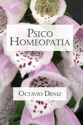 Psico-Homeopatía. Remedios para la mente y el corazón by Déniz, Octavio