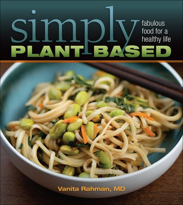 Simply Plant Based by Rahman MD, Vanita