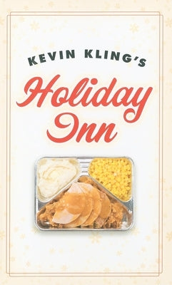Kevin Kling's Holiday Inn by Kling, Kevin