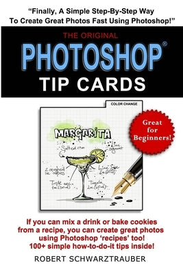 Photoshop Tip Cards: 100+ Simple How To Do It Tips by Schwarztrauber, Robert