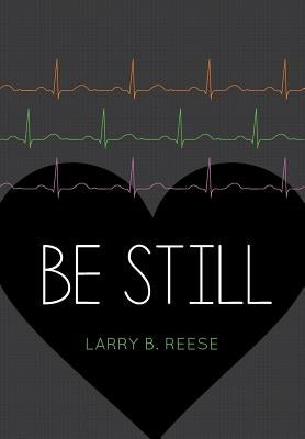 Be Still by Reese, Larry