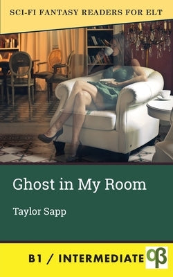 Ghost in My Room by Sapp, Taylor