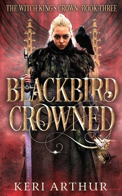 Blackbird Crowned by Arthur, Keri