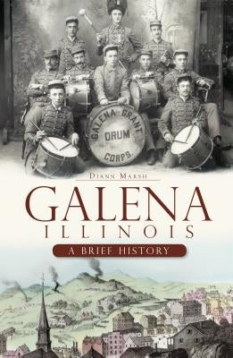 Galena, Illinois: A Brief History Paperback History Press