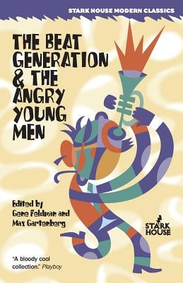 The Beat Generation & The Angry Young Men Paperback Stark House Press