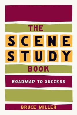 The Scene Study Book: Roadmap to Success by Miller, Bruce