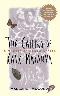 The Calling of Katie Makanya: A Memoir of South Africa Paperback Trade Paper Press